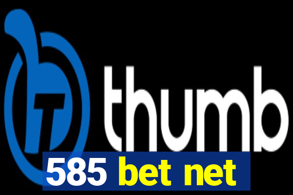 585 bet net